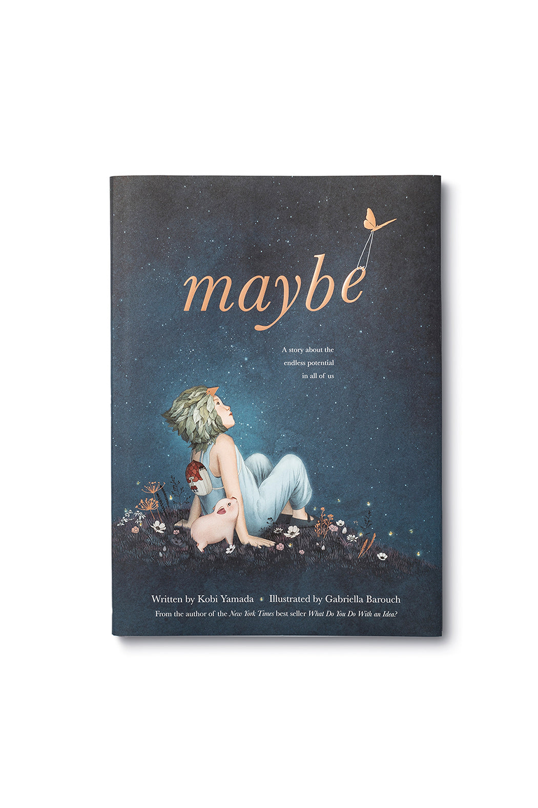 Maybe: A Story About The Endless Potential In All Of Us