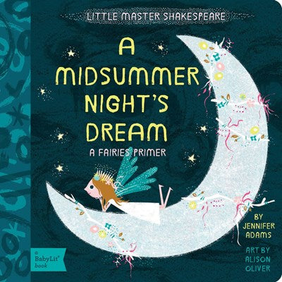 A Midsummers Night's Dream: A Babylit Fairies Primer