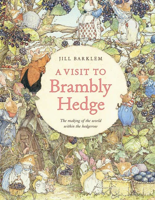 A Visit to Brambly Hedge: Jill Barklem