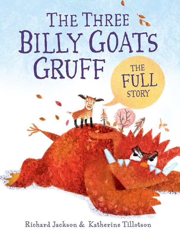 Three Billy Goats Gruff—the FULL Story by Richard Jackson