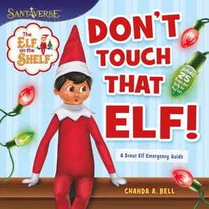 Elf On the Shelf: Don’T Touch That Elf!