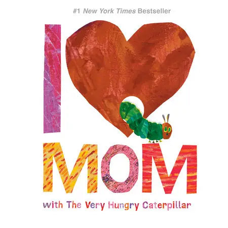 I Love Mom With The Very Hungry Caterpiller